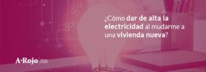 Imagen del artículo «¿Cómo dar de alta la electricidad al mudarme a una vivienda nueva?»