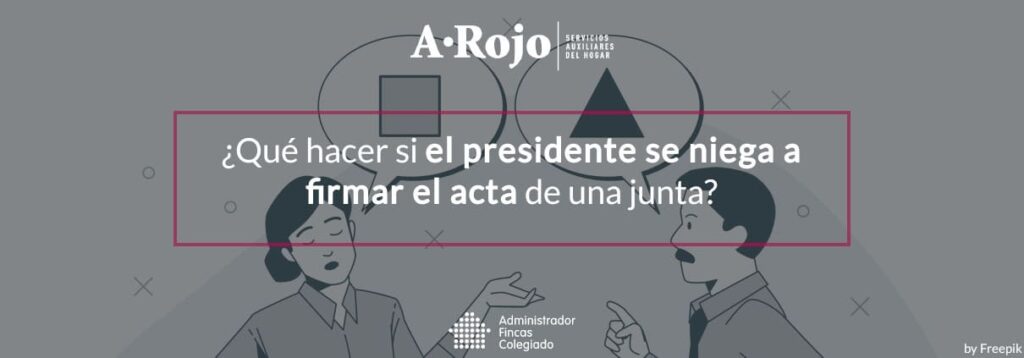 Imagen del artículo «¿Qué hacer si el presidente se niega a firmar el acta de una junta?»
